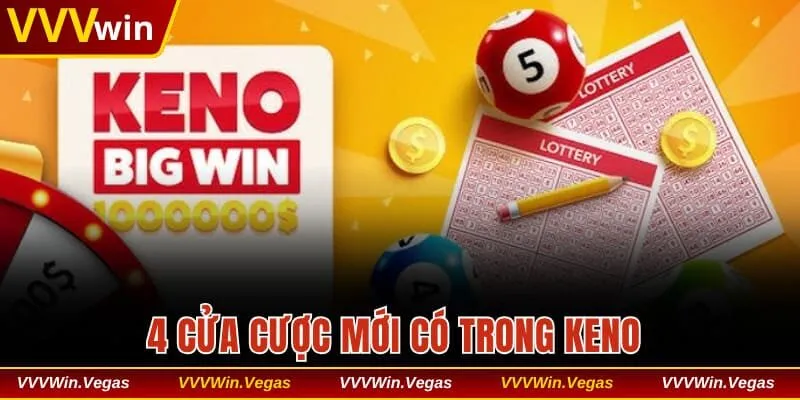 4 cửa cược mới có trong keno